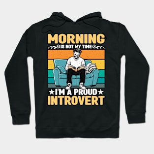 Introvert Morning Is Not My Time Indoor Lifestyle Hoodie